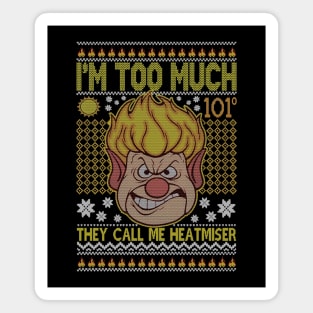 I'm Too Much They Call Me Heat Miser <> Graphic Design Magnet